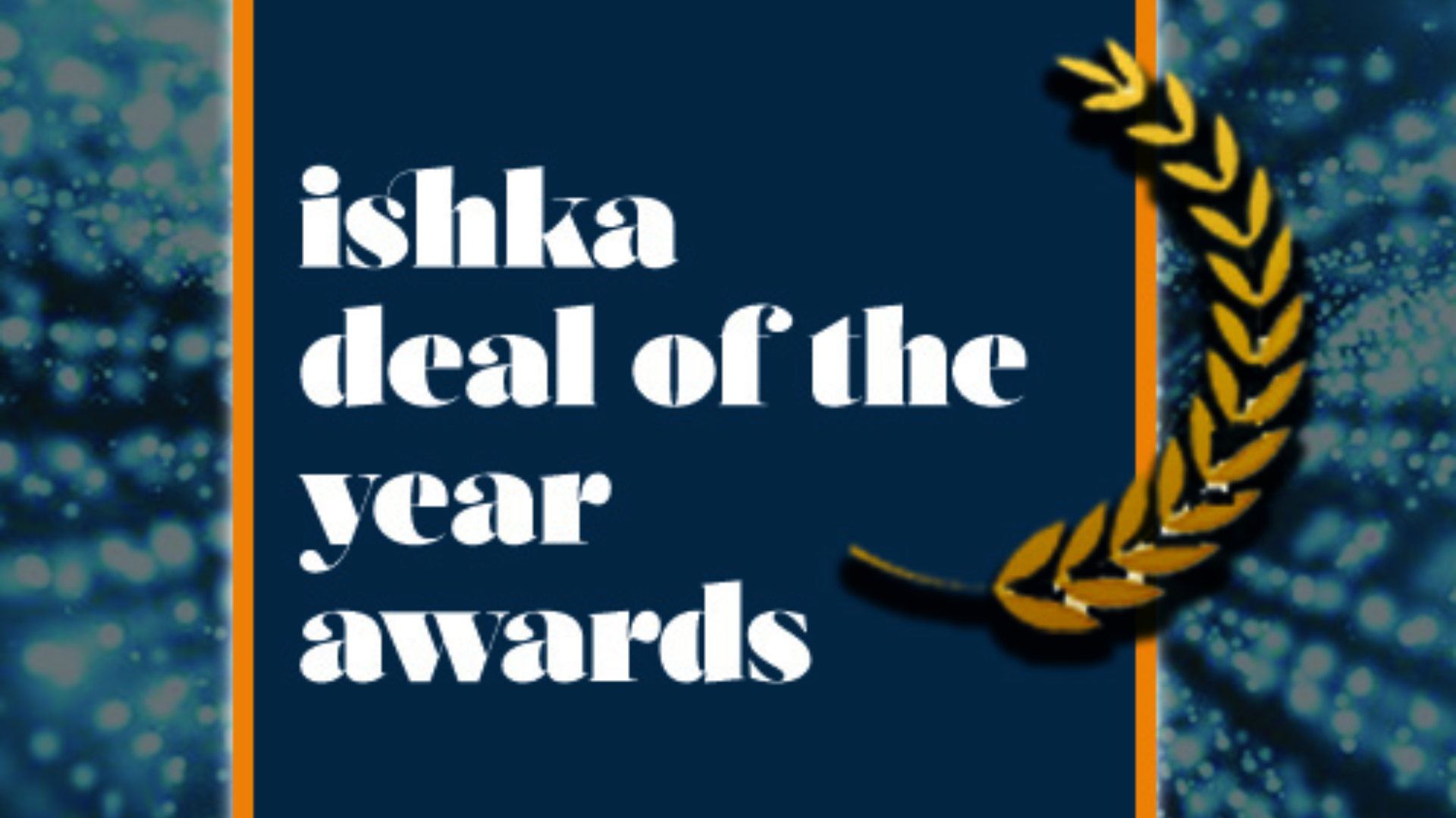 Ishka - Deal Of The Year Awards